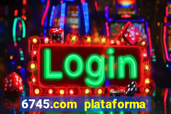 6745.com plataforma de jogos